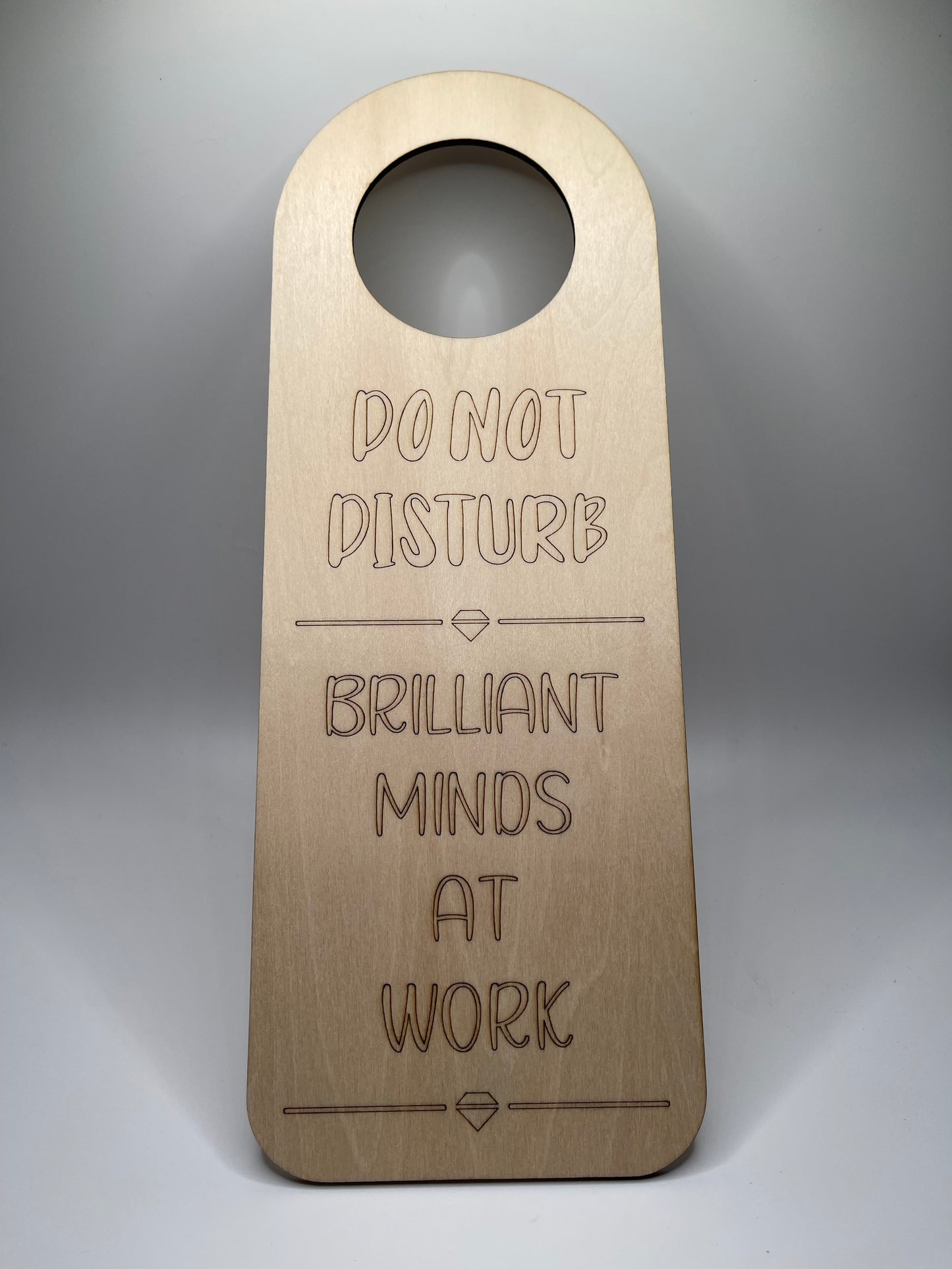 Laser Engraved Door Hanger: "Do Not Disturb, Brilliant Minds at Work"