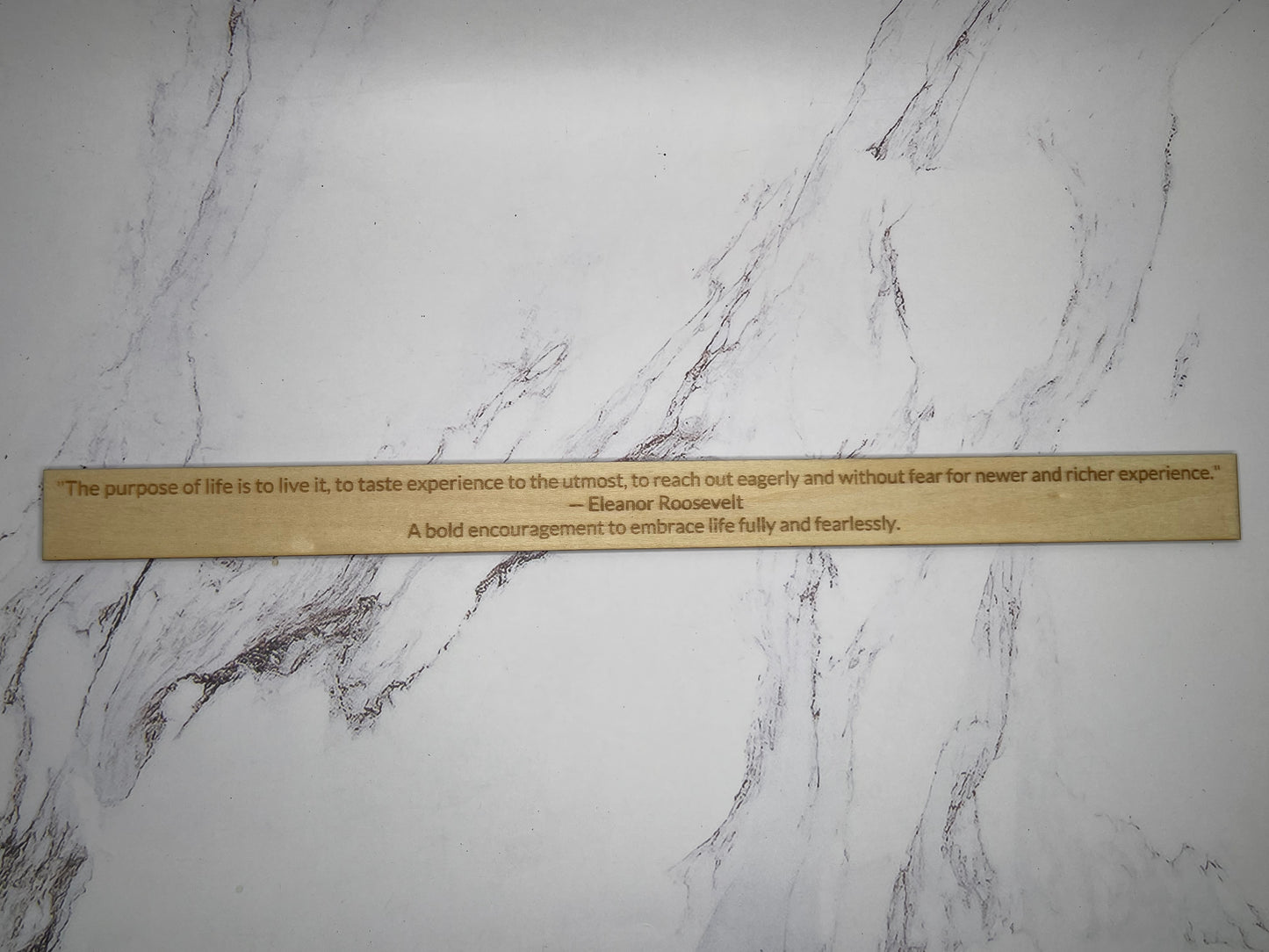 Eleanor Roosevelt - “The purpose of life is to live it, to taste experience to the utmost, to reach out eagerly and without fear for new and richer experience.” - Inspirational Basswood Plaque by GOACTO