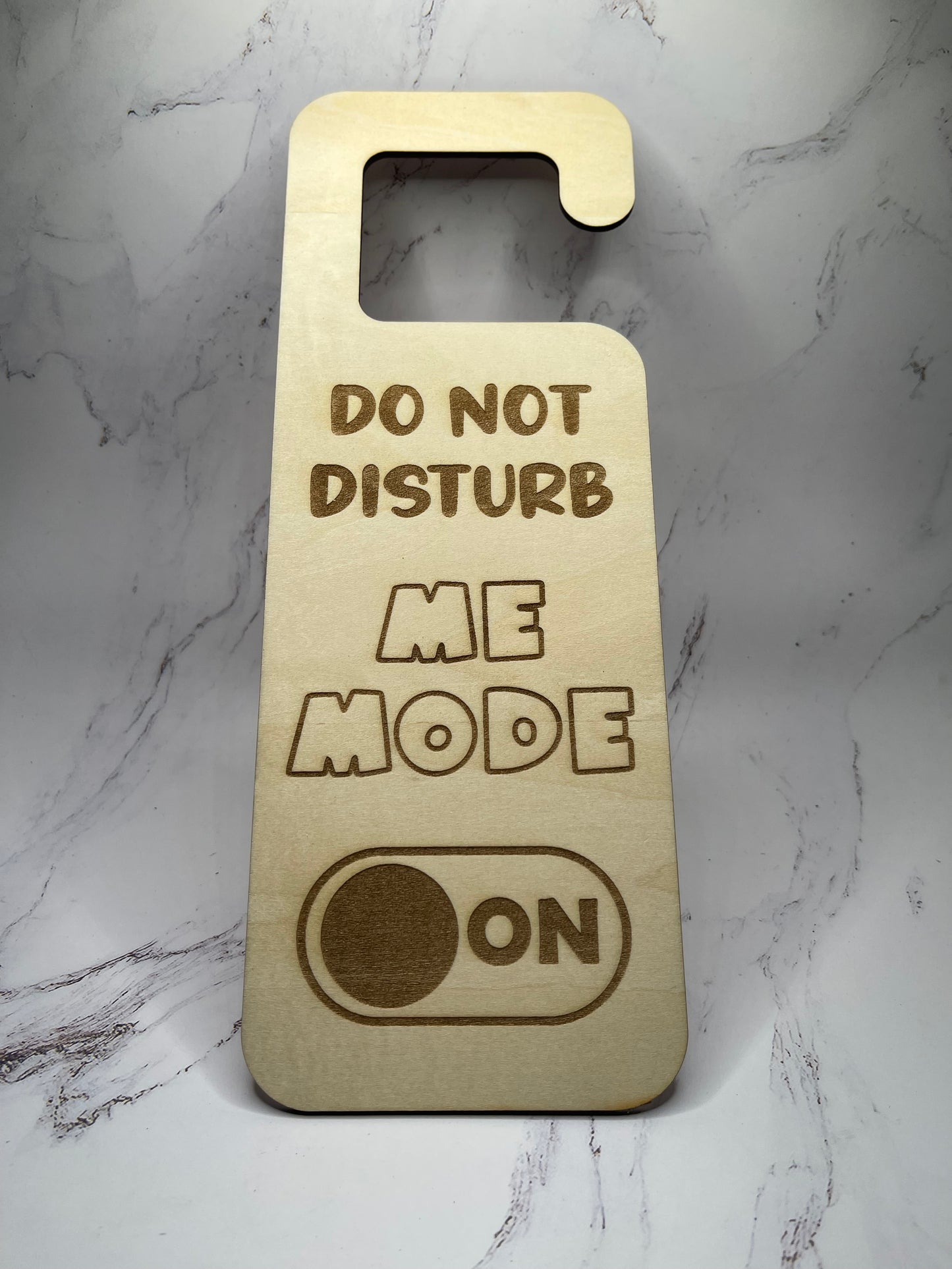 "Do Not Disturb, Me Mode On" - Laser Engraved Door Knob Hanger