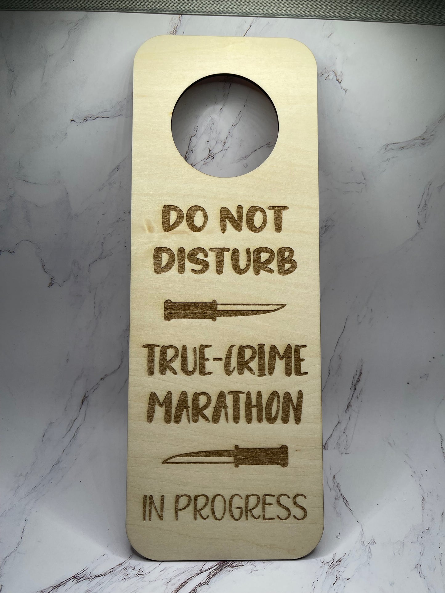 "Do Not Disturb, True-Crime Marathon In Progress" - Laser Engraved Door Knob Hanger