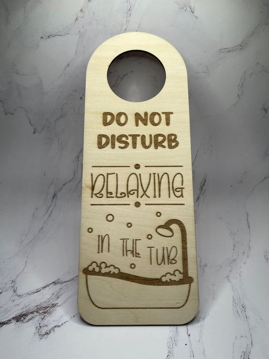 "Do Not Disturb, Relaxing In The Tub" - Laser Engraved Door Knob Hanger