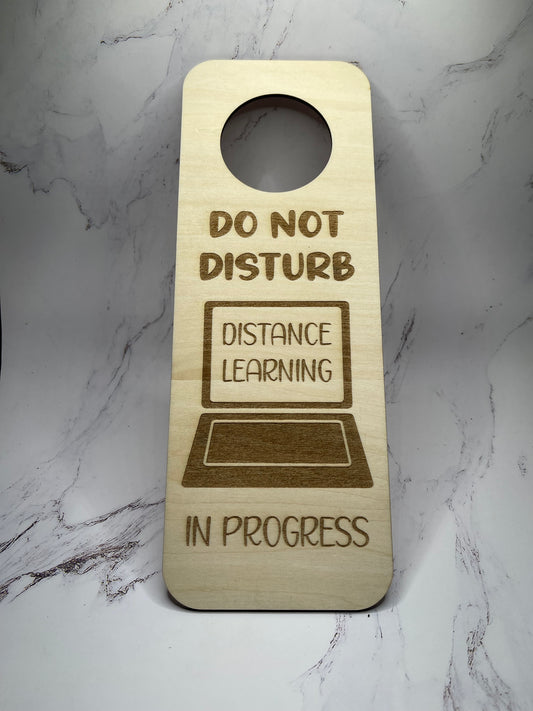 "Do Not Disturb, Distance Learning In Progress" - Laser Engraved Door Knob Hanger