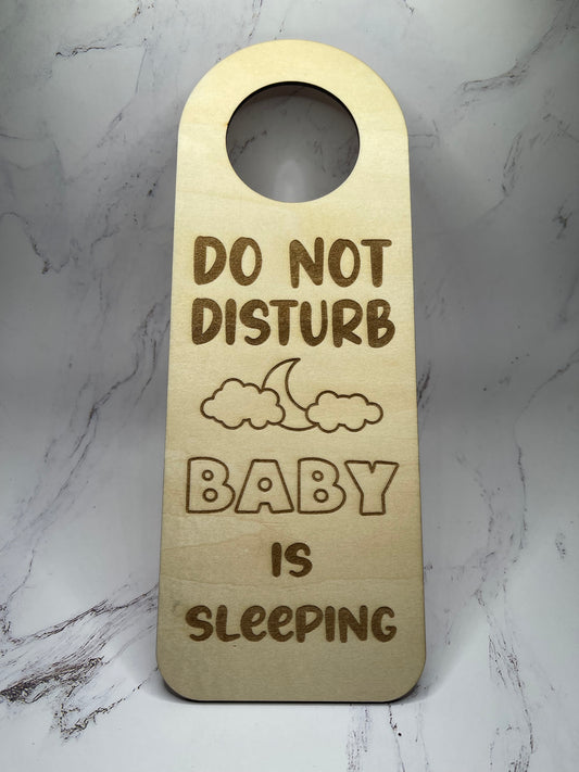 "Do Not Disturb, Baby is Sleeping" - Laser Engraved Door Knob Hanger