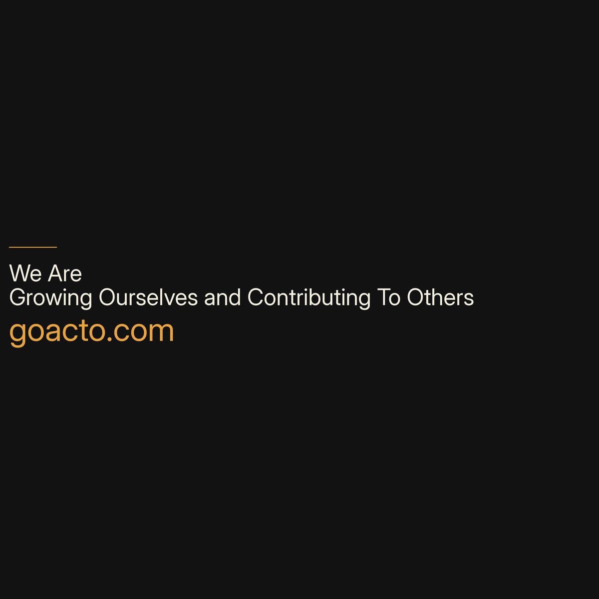 Focus Session Framed Print, Type design, close-up of the print artwork footer: 'We Are / Growing Ourselves and Contributing To Others' above goacto.com in amber, left-aligned under a short amber rule, on charcoal